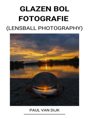 cover image of Glazen bol Fotografie (Lensball Photography)